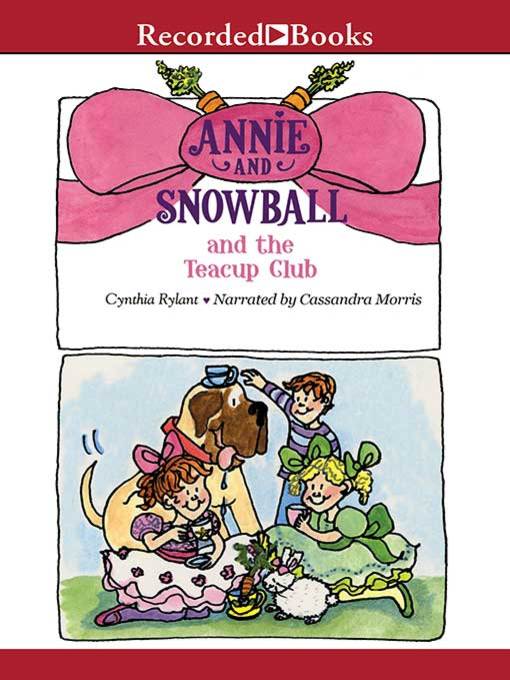 Title details for Annie and Snowball and the Teacup Club by Cynthia Rylant - Available